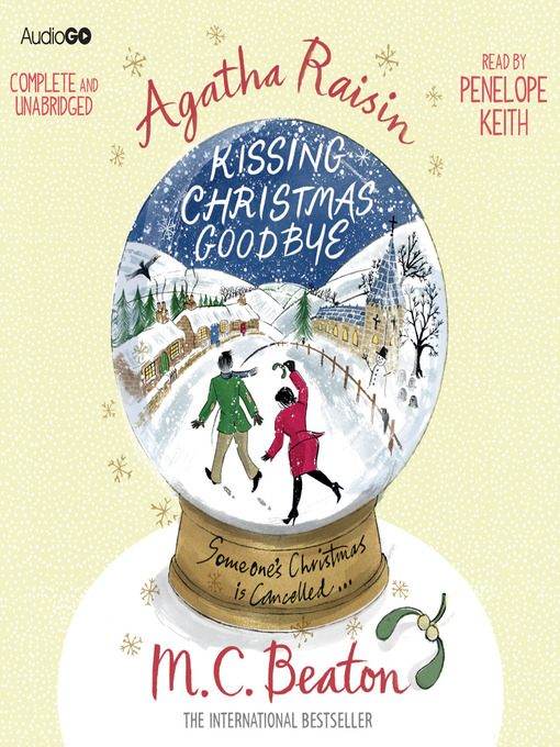 Title details for Agatha Raisin and Kissing Christmas Goodbye by M. C. Beaton - Wait list